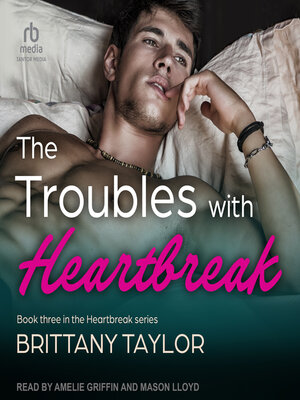 cover image of The Troubles With Heartbreak